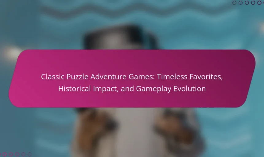 Classic Puzzle Adventure Games: Timeless Favorites, Historical Impact, and Gameplay Evolution