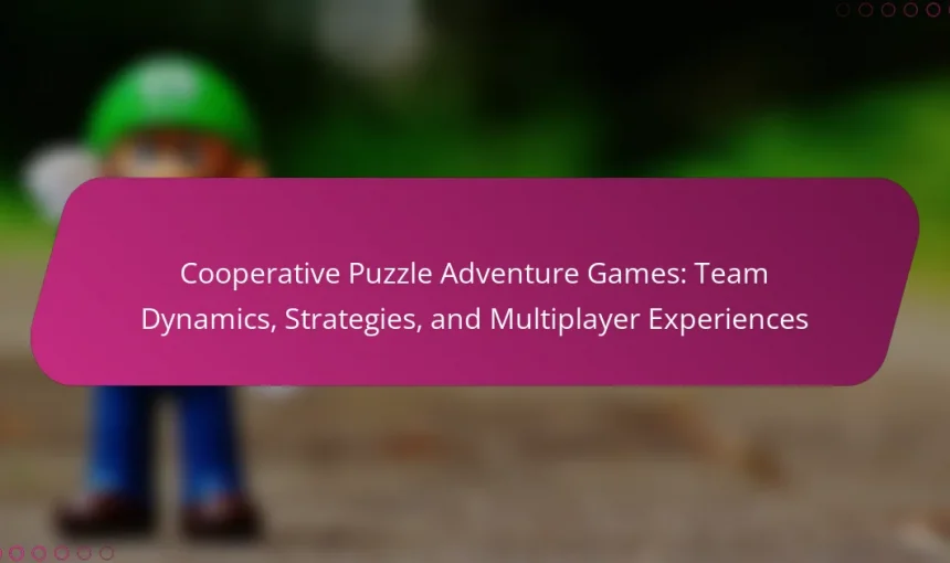 Cooperative Puzzle Adventure Games: Team Dynamics, Strategies, and Multiplayer Experiences