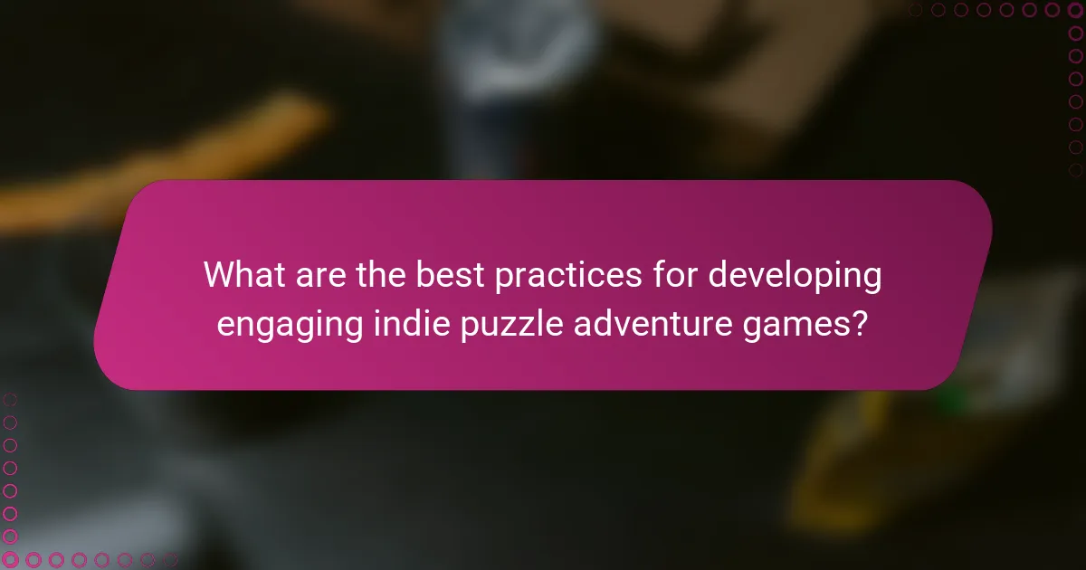 What are the best practices for developing engaging indie puzzle adventure games?