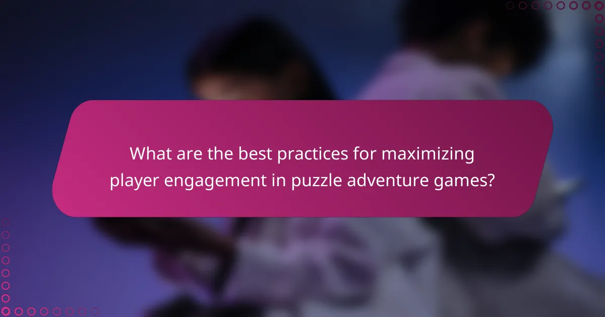 What are the best practices for maximizing player engagement in puzzle adventure games?
