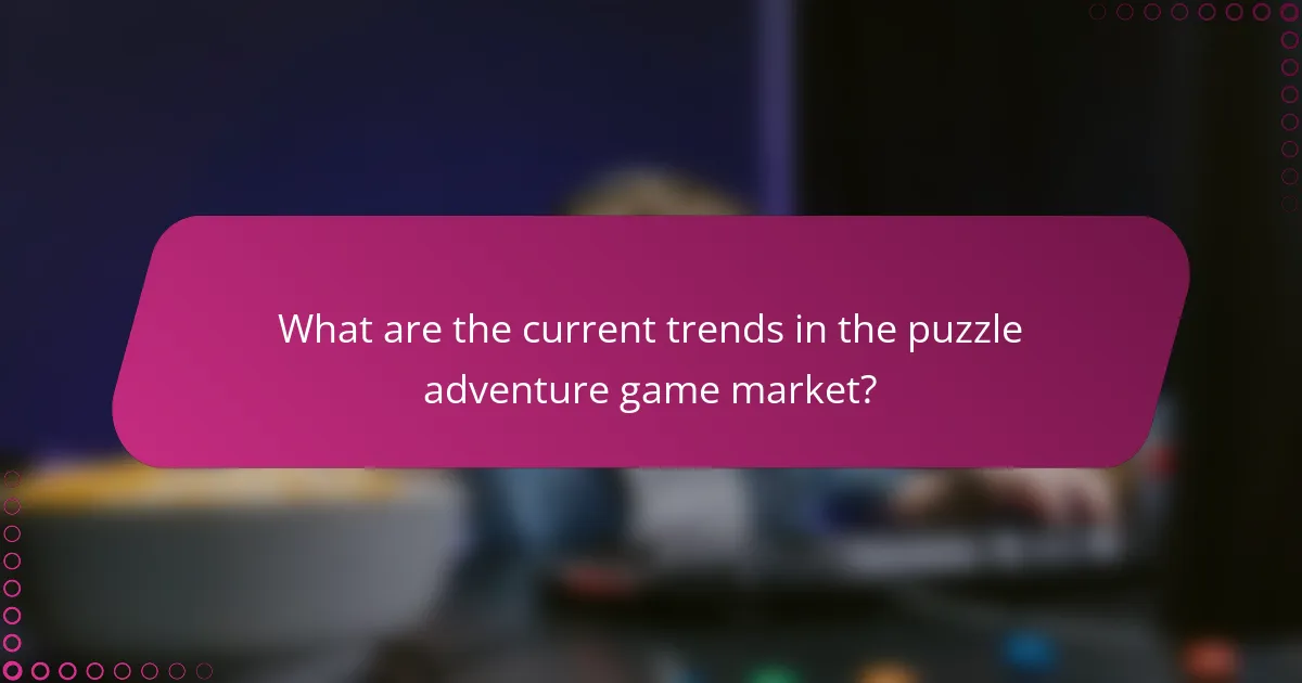 What are the current trends in the puzzle adventure game market?