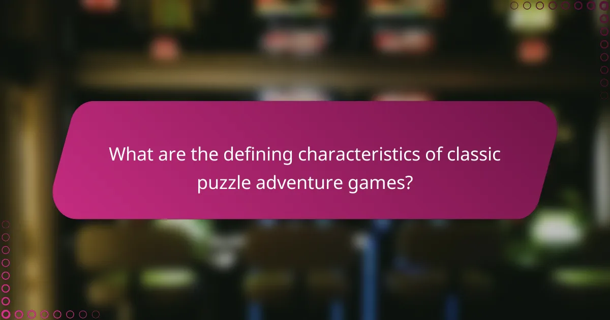 What are the defining characteristics of classic puzzle adventure games?