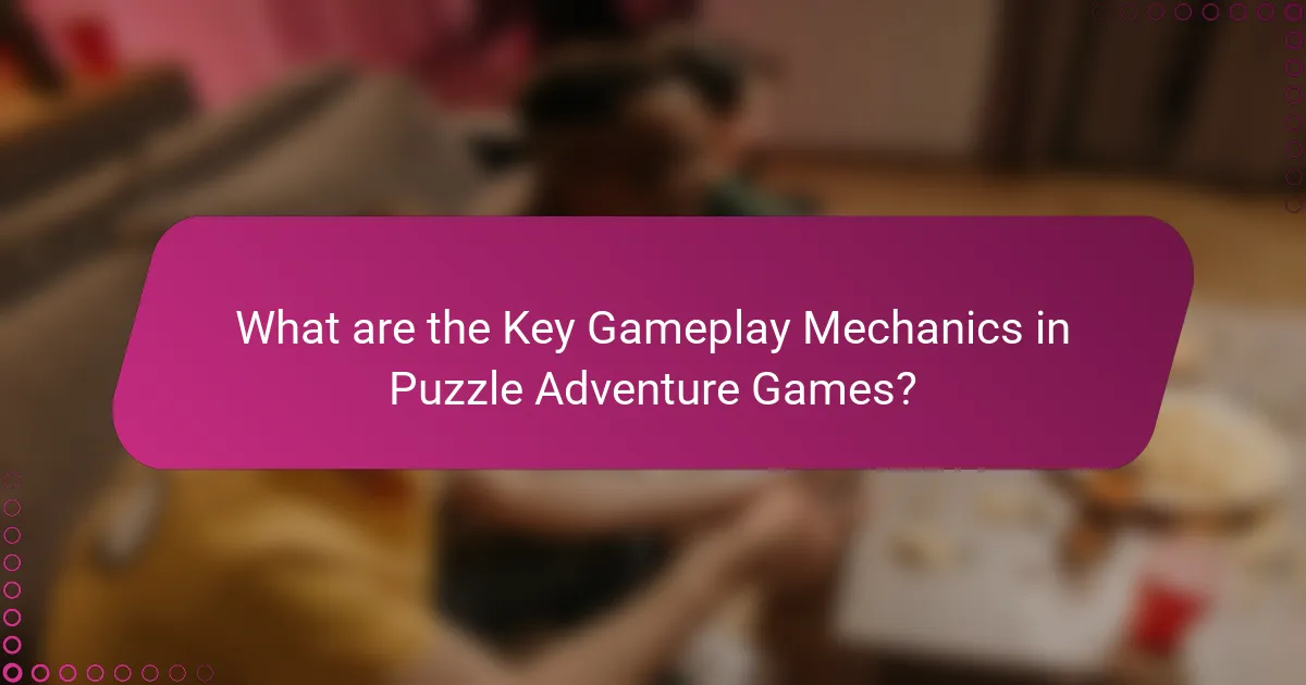 What are the Key Gameplay Mechanics in Puzzle Adventure Games?