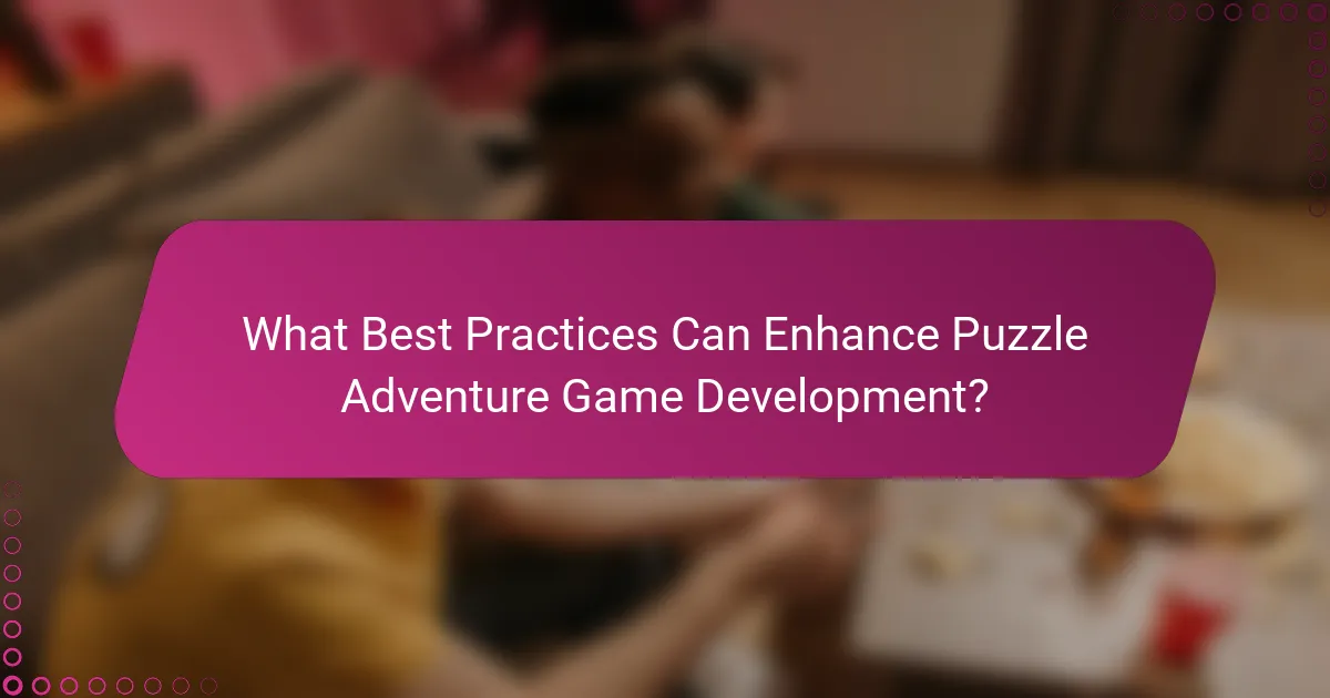 What Best Practices Can Enhance Puzzle Adventure Game Development?