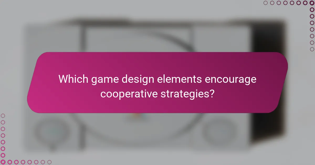 Which game design elements encourage cooperative strategies?
