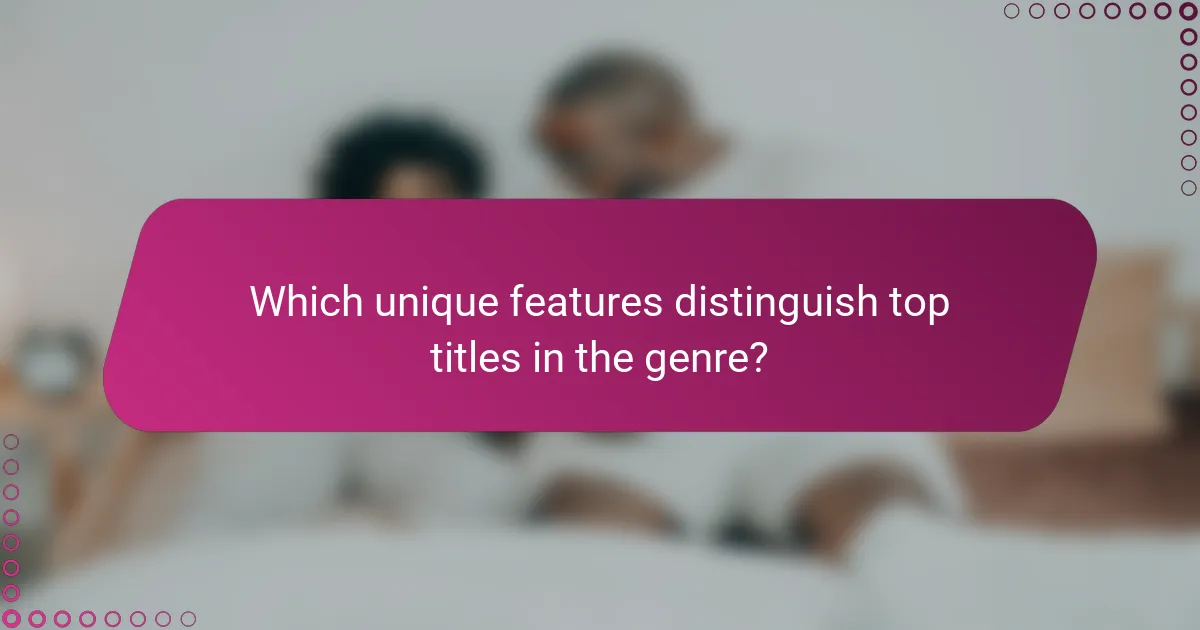 Which unique features distinguish top titles in the genre?